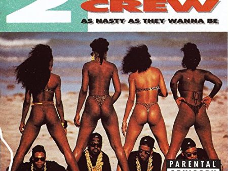 2 LIVE CREW - AS NASTY AS THEY WANNA BE For Discount